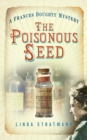 Image for The Poisonous Seed : A Frances Doughty Mystery 1