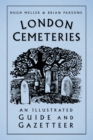 Image for London cemeteries  : an illustrated guide &amp; gazetteer