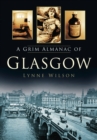 Image for A Grim Almanac of Glasgow
