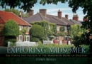 Image for Exploring Midsomer  : the towns and villages at the murderous heart of England