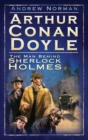 Image for Arthur Conan Doyle: the man behind Sherlock Holmes