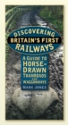Image for Discovering Britain&#39;s First Railways