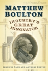 Image for Matthew Boulton  : industry&#39;s great innovator