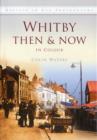Image for Whitby Then &amp; Now