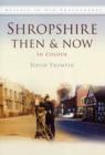Image for Shropshire Then &amp; Now