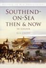 Image for Southend-on-Sea Then &amp; Now