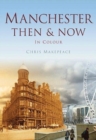 Image for MANCHESTER THEN &amp; NOW