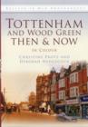 Image for Tottenham and Wood Green Then &amp; Now