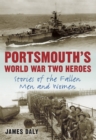 Image for Portsmouth&#39;s World War Two Heroes