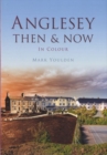 Image for Anglesey then &amp; now