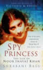 Image for Spy princess: the life of Noor Inayat Khan
