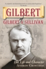 Image for Gilbert of Gilbert &amp; Sullivan: his life and character