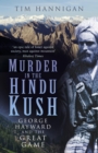 Image for Murder in the Hindu Kush: George Hayward and the great game