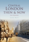 Image for Central London Then &amp; Now