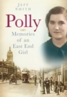 Image for Polly  : Memories of an East End girl