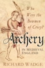 Image for Archery in medieval England  : who were the bowmen of Crecy?
