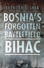 Image for Bosnia&#39;s bloody battlefield  : Bihaâc
