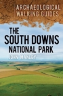 Image for The South Downs National Park  : an archaeological walking guide