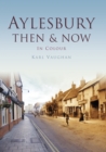 Image for Aylesbury then &amp; now
