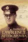 Image for Another life: Lawrence after Arabia