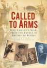 Image for Called to arms: one family&#39;s war from the Battle of Britain to Burma