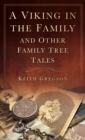 Image for A Viking in the family and other family tree tales
