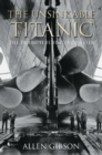 Image for The unsinkable Titanic: the triumph behind a disaster