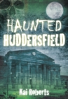 Image for Haunted Huddersfield