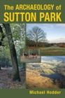 Image for The Archaeology of Sutton Park