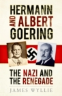Image for Goering and Goering: Hitler&#39;s henchman and his anti-Nazi brother