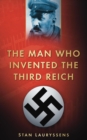 Image for The man who invented the Third Reich