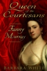 Image for Queen of the Courtesans  : Fanny Murray