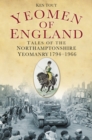 Image for Yeomen of England  : tales of the Northamptonshire Yeomanry 1794-1966