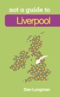 Image for Not a guide to Liverpool