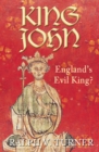 Image for King John: England&#39;s evil king?