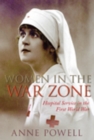 Image for Women in the war zone: hospital service in the First World War