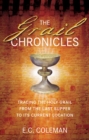 Image for The Grail Chronicles: Tracing the Holy Grail from the Last Supper to Its Current Location