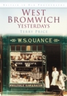 Image for West Bromwich Yesterdays : Britain in Old Photographs
