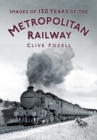 Image for Images of 150 Years of the Metropolitan Railway
