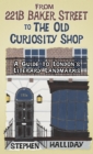 Image for From 221B Baker Street to the Old Curiosity Shop  : a guide to London&#39;s famous fictional landmarks