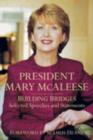 Image for President Mary McAleese : Building Bridges - Selected Speeches and Statements