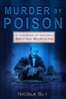 Image for Murder by poison: a casebook of historic British murders