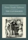 Image for The clockmaker: or the sayings and doings of Samuel Slick
