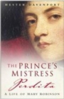 Image for The Prince&#39;s mistress: a life of Mary Robinson