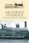 Image for Archibald Sturrock: Pionner Locomotive Engineer