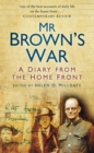 Image for Mr Brown&#39;s War: A Diary of the Second World War.