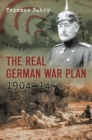 Image for The real German war plan, 1904-14