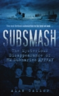 Image for Subsmash: the mysterious disappearance of HM submarine Affray