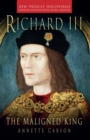 Image for Richard III: the maligned king