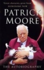 Image for Patrick Moore: the autobiography.